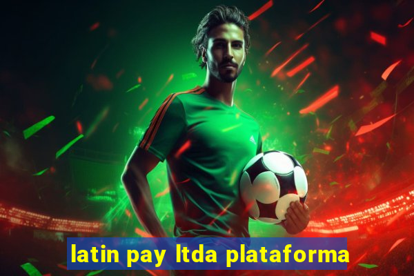 latin pay ltda plataforma